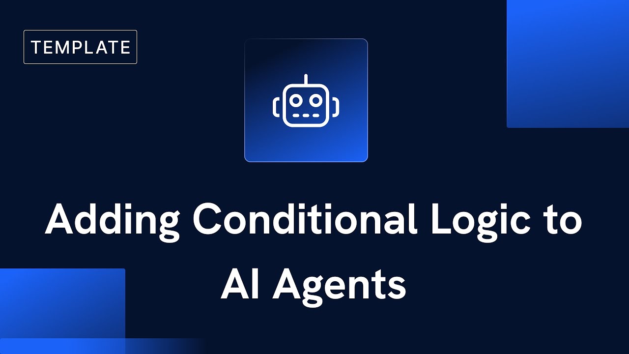 Adding Conditional Logic to AI Agents