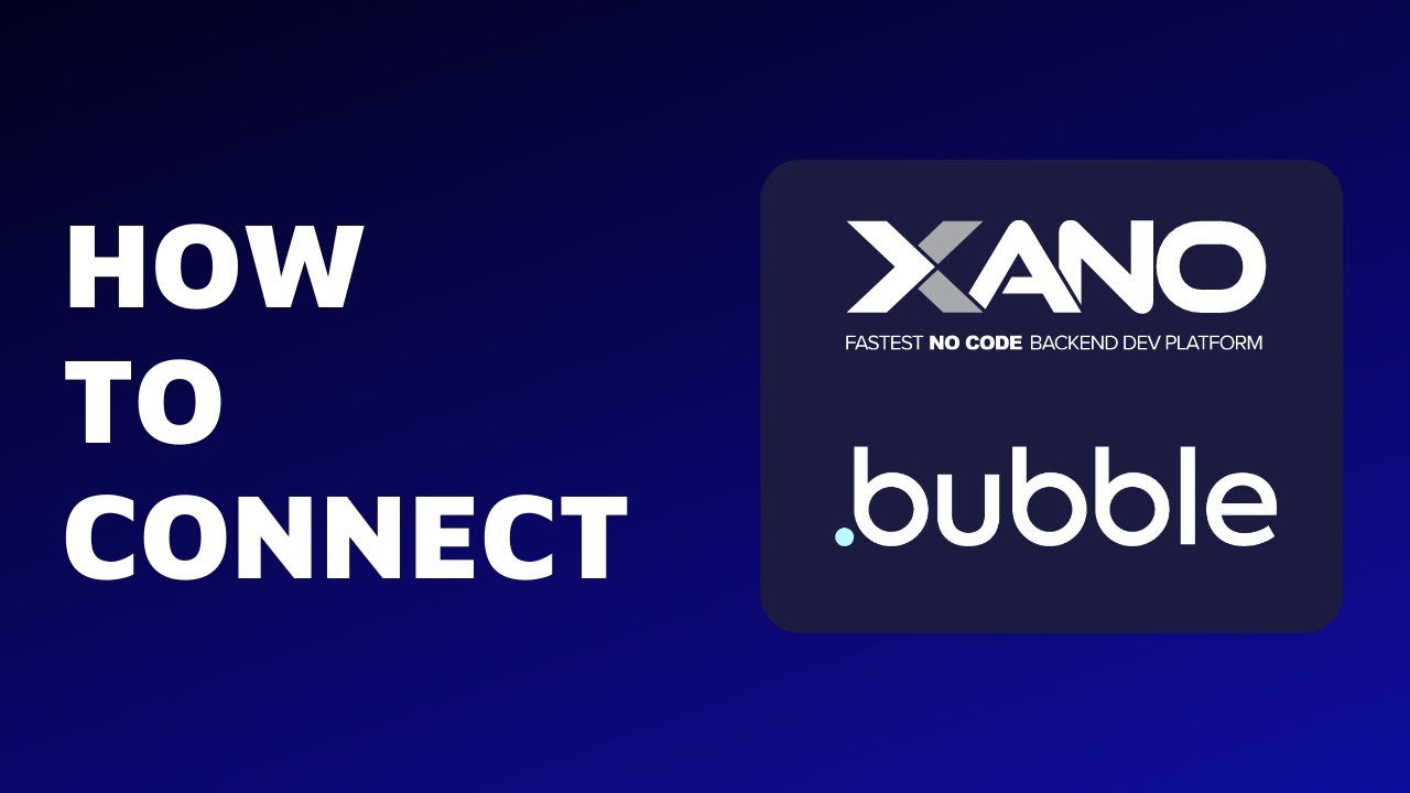 How to connect Xano to Bubble