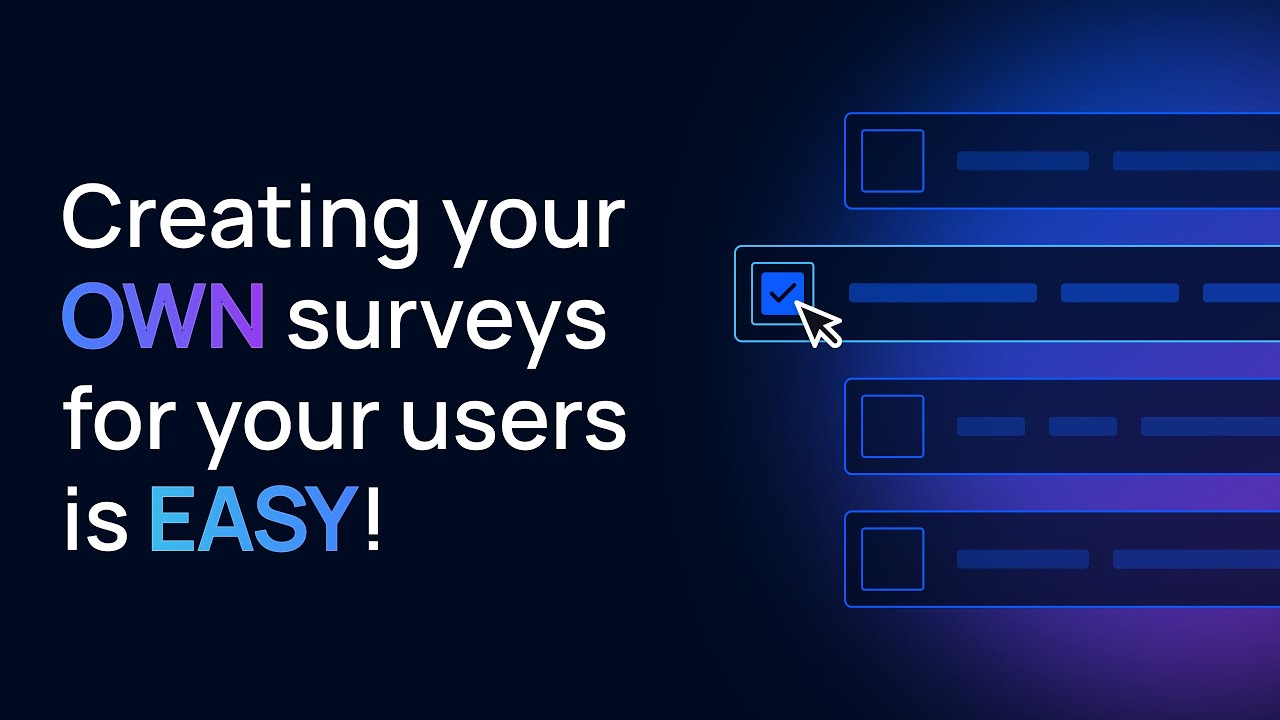 Creating your OWN surveys for your users is EASY!